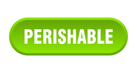perishable button. rounded sign on white background