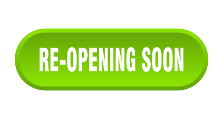 re-opening soon button. rounded sign on white background