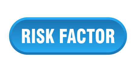 risk factor button. rounded sign on white background