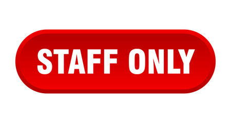 staff only button. rounded sign on white background