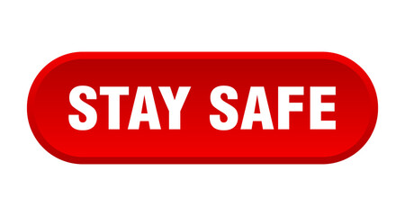 stay safe button. rounded sign on white background