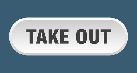 take out button. rounded sign on white background