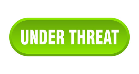 under threat button. rounded sign on white background