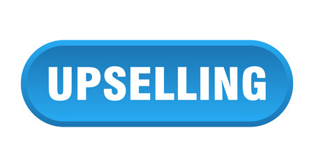 upselling button. rounded sign on white background