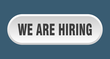 we are hiring button. rounded sign on white background