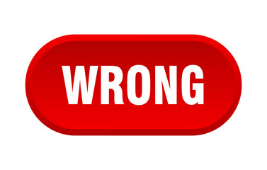wrong button. rounded sign on white background