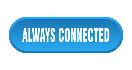 always connected button. rounded sign on white background