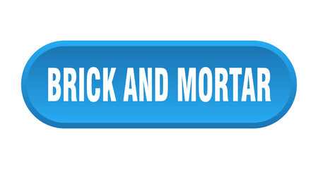brick and mortar button. rounded sign on white background