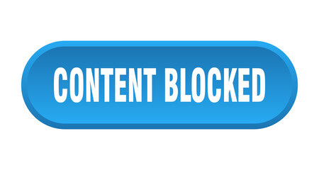 content blocked button. rounded sign on white background