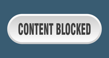 content blocked button. rounded sign on white background