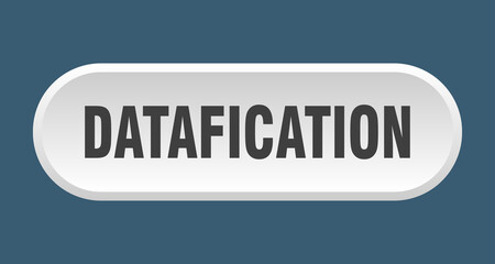 datafication button. rounded sign on white background