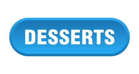 desserts button. rounded sign on white background