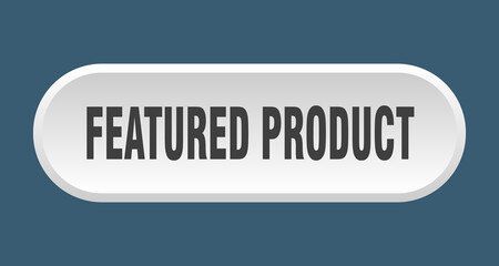 featured product button. rounded sign on white background
