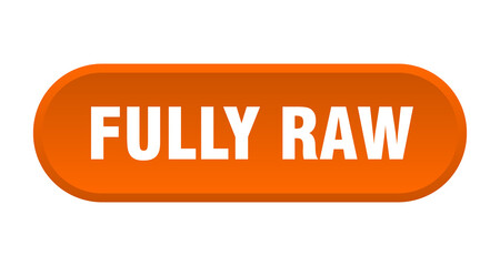 fully raw button. rounded sign on white background
