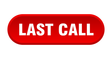 last call button. rounded sign on white background