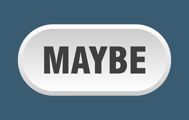 maybe button. rounded sign on white background