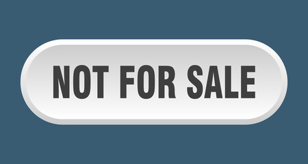 not for sale button. rounded sign on white background