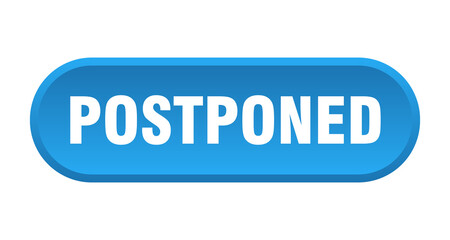 postponed button. rounded sign on white background