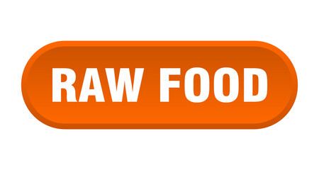 raw food button. rounded sign on white background