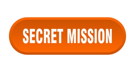 secret mission button. rounded sign on white background