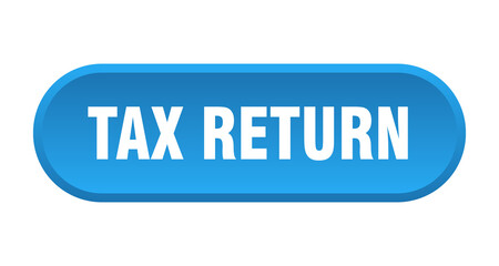 tax return button. rounded sign on white background