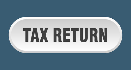 tax return button. rounded sign on white background