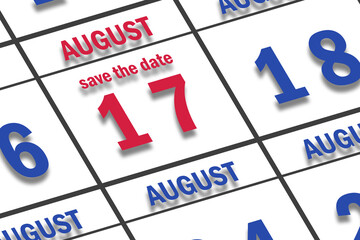 august 17th. Day 17 of month, Date marked Save the Date  on a calendar. summer month, day of the year concept