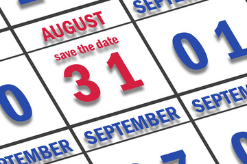 august 31st. Day 31of month, Date marked Save the Date  on a calendar. summer month, day of the year concept