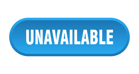 unavailable button. rounded sign on white background