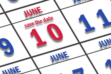 june 10th. Day 10 of month, Date marked Save the Date  on a calendar. summer month, day of the year concept