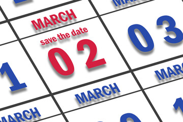 march 2nd. Day 2 of month, Date marked Save the Date  on a calendar. spring month, day of the year concept