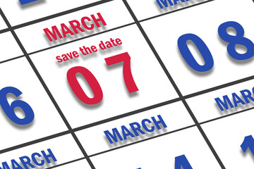 march 7th. Day 7 of month, Date marked Save the Date  on a calendar. spring month, day of the year concept