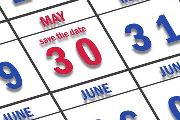 may 30th. Day 30 of month, Date marked Save the Date  on a calendar. spring month, day of the year concept