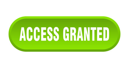 access granted button. rounded sign on white background