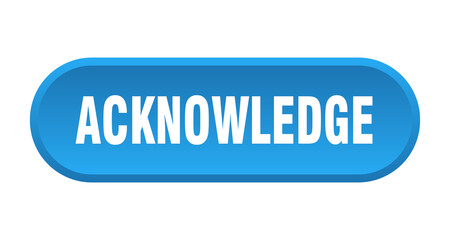 acknowledge button. rounded sign on white background