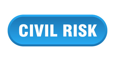 civil risk button. rounded sign on white background