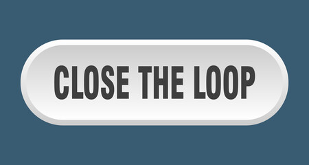 close the loop button. rounded sign on white background