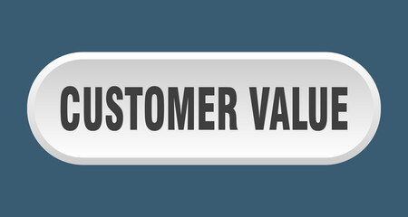customer value button. rounded sign on white background
