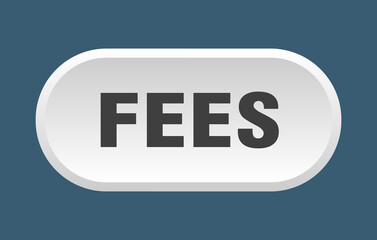 fees button. rounded sign on white background