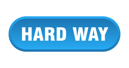 hard way button. rounded sign on white background