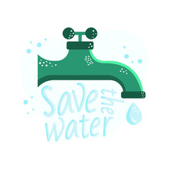 The phrase save the water. Flat vector illustration of a water Tap with drops falling isolated on a white background. The concept of saving water. Motivational and inspirational banner.