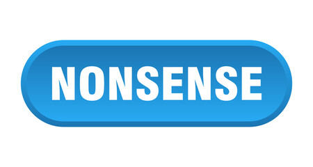 nonsense button. rounded sign on white background