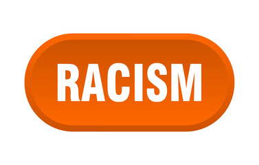 racism button. rounded sign on white background