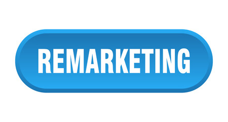 remarketing button. rounded sign on white background