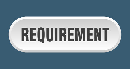 requirement button. rounded sign on white background