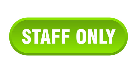 staff only button. rounded sign on white background