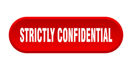 strictly confidential button. rounded sign on white background