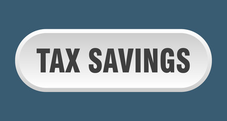 tax savings button. rounded sign on white background