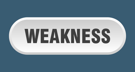 weakness button. rounded sign on white background