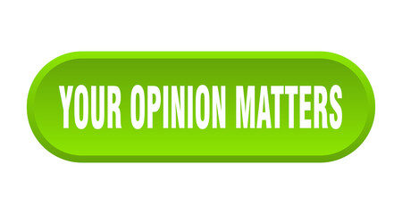 your opinion matters button. rounded sign on white background